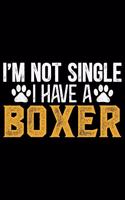 I'm Not Single I Have A Boxer