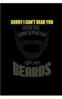 Sorry I can't Hear you over the Greatness of my Beard: 110 Game Sheets - Four in a Row Fun Blank Games - Soft Cover Book for Kids for Traveling & Summer Vacations - Mini Game - Clever Kids - 110 Lined pa