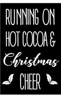 Running On Hot Cocoa & Christmas Cheer: Christmas Writing Notebook, Blank Recipe Book, Shopping List, Holiday Season Planner, Party Organizer, Greeting Card Tracker