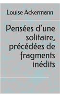 Pensées d'une solitaire, précédées de fragments inédits