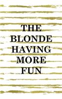 The Blonde Having More Fun: Notebook Journal Composition Blank Lined Diary Notepad 120 Pages Paperback White And Gold Blonde