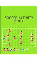Soccer Activity Book: Soccer Training Journal and Book For Player and Coach - Soccer Notebook Tracker
