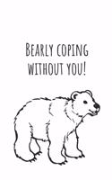 Bearly coping without you! - Notebook