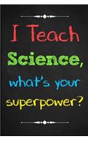 I teach science...what's your superpower?