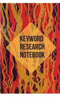 Keyword Research Notebook - Planner Tool, 6x9, Keyword Organization