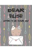 Dear Elise, Letters to My Future Self: Girls Journals and Diaries(1 Preserve the Memory)