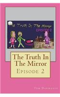 The Truth in the Mirror: Episode 2