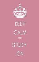 Keep Calm and Study On