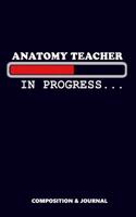 Anatomy Teacher in Progress