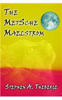 MetSche Maelstrom
