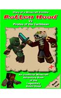 Diary of a Minecraft Zombie: Rotten Hood Vs Pirates of the Caribbean: An unofficial Minecraft Adventure Book of the legendary Robin Hood(2 Rotten Hood)