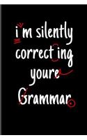 I'm Silently Correcting Your Grammar: Writing Journal Notebook