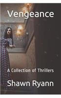Vengeance: A Collection of Thrillers