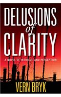 Delusions of Clarity