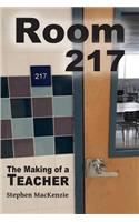 Room 217 The Making of a Teacher