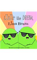 Livin' the Dream, Lima Beans