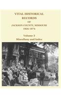 Vital Historical Records of Jackson County, Missouri, 1826-1876