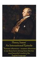 Henry James' an International Episode