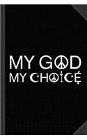 My God My Choice Religious Freedom Journal Notebook: Blank Lined Ruled for Writing 6x9 120 Pages