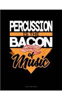 Percussion Is the Bacon of Music: Unruled Composition Book