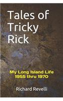 Tales of Tricky Rick: My Long Island 1955 Thru 1970