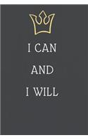 I Can and I Will: Motivational, Unique Notebook, Journal, Diary (110 Pages, College Ruled, 6 X 9) (Motivational Notebooks)
