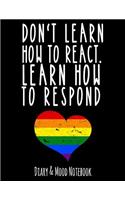 Don't Learn How to React. Learn How to Respond