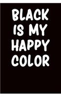 Black Is My Happy Color: Wide Ruled Journal 6x9 120 Pages