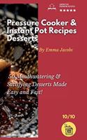 Pressure Cooker and Instant Pot Recipes - Desserts