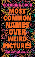 Coloring Book - Most Common Names over Weird Pictures - Paint book - List of Names