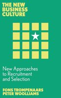 New Approaches to Recruitment and Selection (The New Business Culture)