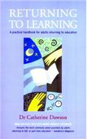 Returning To Learning, 2nd Edition: A Practical Handbook for Adults Returning to Education