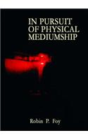 In Pursuit of Physical Mediumship