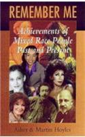 Remember Me: Achievements of Mixed Race People, Past and Present