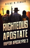 Righteous Apostate: Raptor Apocalypse Book 3