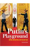 Russia: Putin's Playground