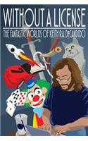 Without a License: The Fantastic Worlds of Keith R.A. DeCandido
