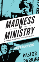 Madness to Ministry