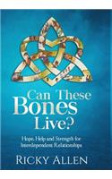 Can These Bones Live?