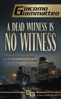 Dead Witness Is No Witness