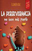 perseverancia me hace más fuerte