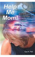 Help Me Mom!