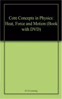 Core Concepts in Physics: Heat, Force and Motion (Book with DVD)