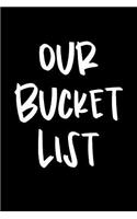 Our Bucket List