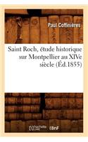 Saint Roch, Étude Historique Sur Montpellier Au Xive Siècle (Éd.1855)
