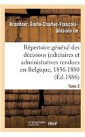 Répertoire Général Des Décisions Judiciaires Et Administratives Rendues En Belgique