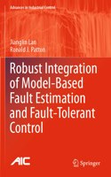 Robust Integration of Model-Based Fault Estimation and Fault-Tolerant Control