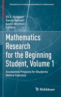 Mathematics Research for the Beginning Student, Volume 1
