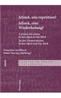 Jelinek, Une Repetition ?- Jelinek, Eine Wiederholung?