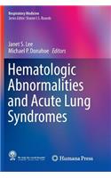 Hematologic Abnormalities and Acute Lung Syndromes